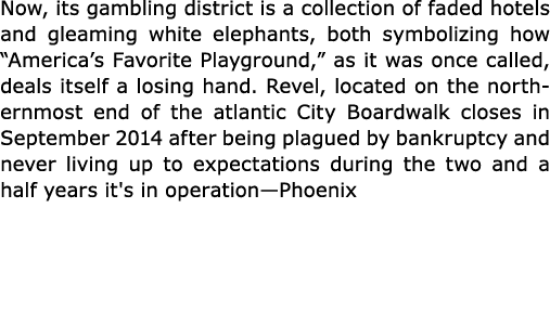 Now, its gambling district is a collection of faded hotels and gleaming white elephants, both symbolizing how “Americ...