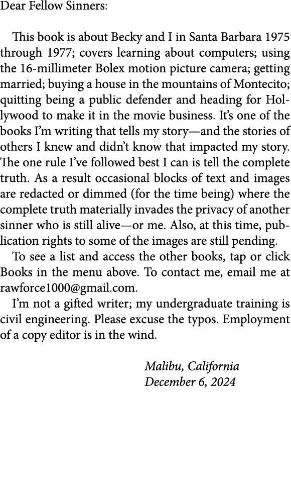 Dear Fellow Sinners: This book is about Becky and I in Santa Barbara 1975 through 1977; covers learning about compute...