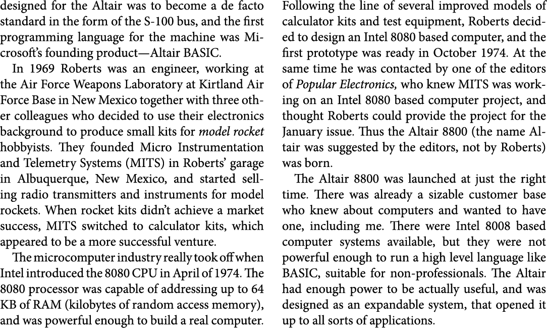 designed for the ﻿Altair was to become a de facto standard in the form of the S 100 bus, and the first programming la...