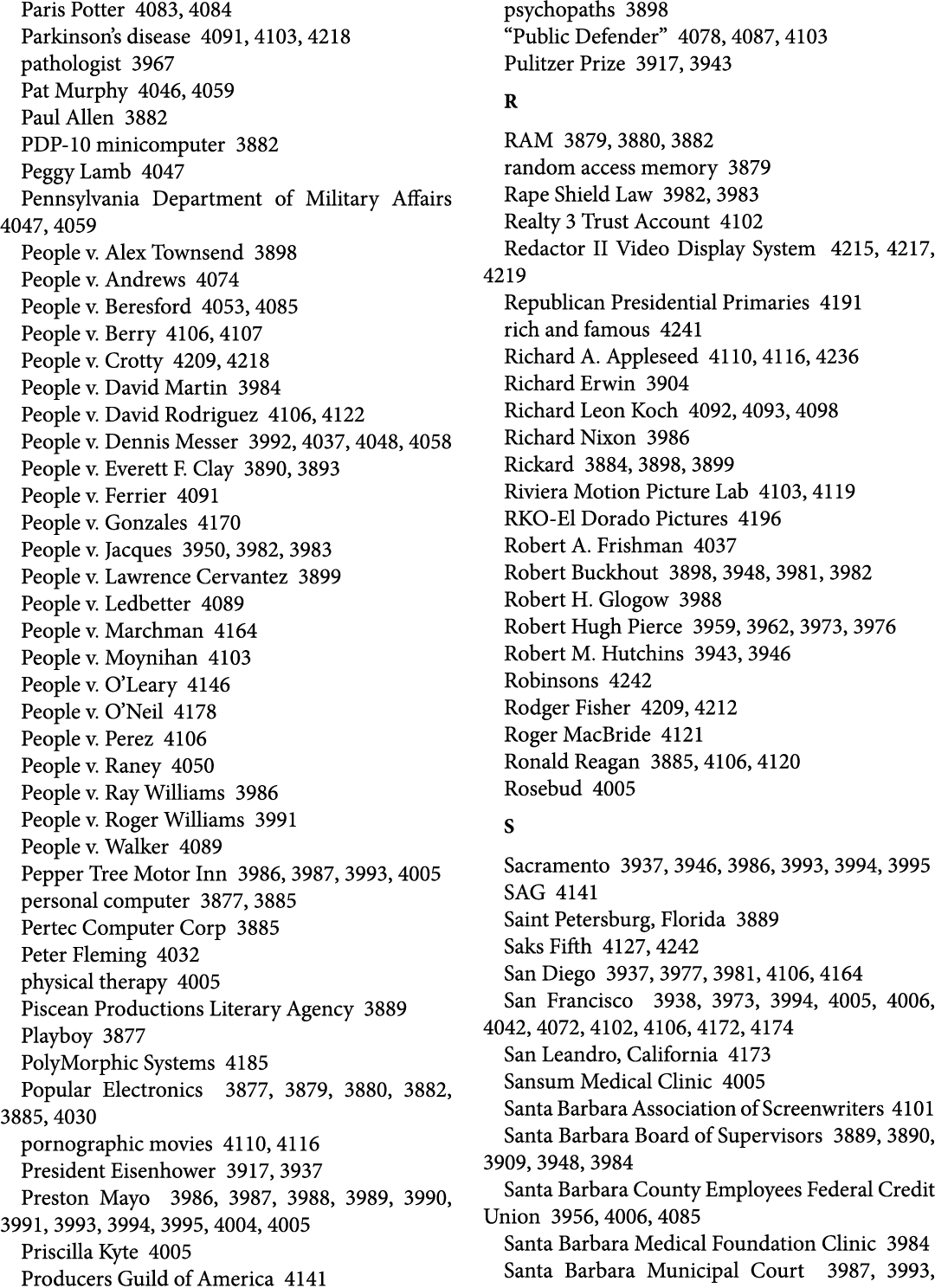 Paris Potter 4083, 4084 Parkinson’s disease 4091, 4103, 4218 pathologist 3967 Pat Murphy 4046, 4059 Paul Allen 3882 P...