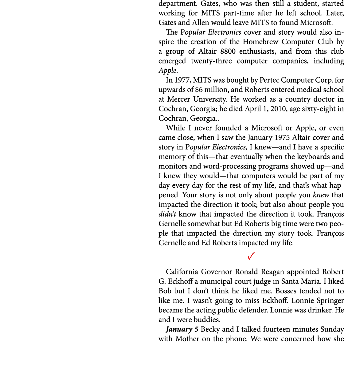 department. Gates, who was then still a student, started working for ﻿MITS part time after he left school. Later, Gat...