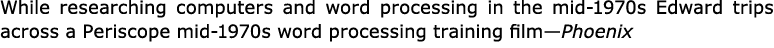 While researching computers and word processing in the mid 1970s Edward trips across a Periscope mid 1970s word proce...