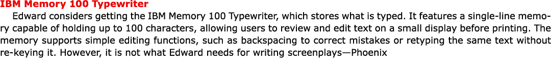 IBM Memory 100 Typewriter Edward considers getting the IBM Memory 100 Typewriter, which stores what is typed. It feat...
