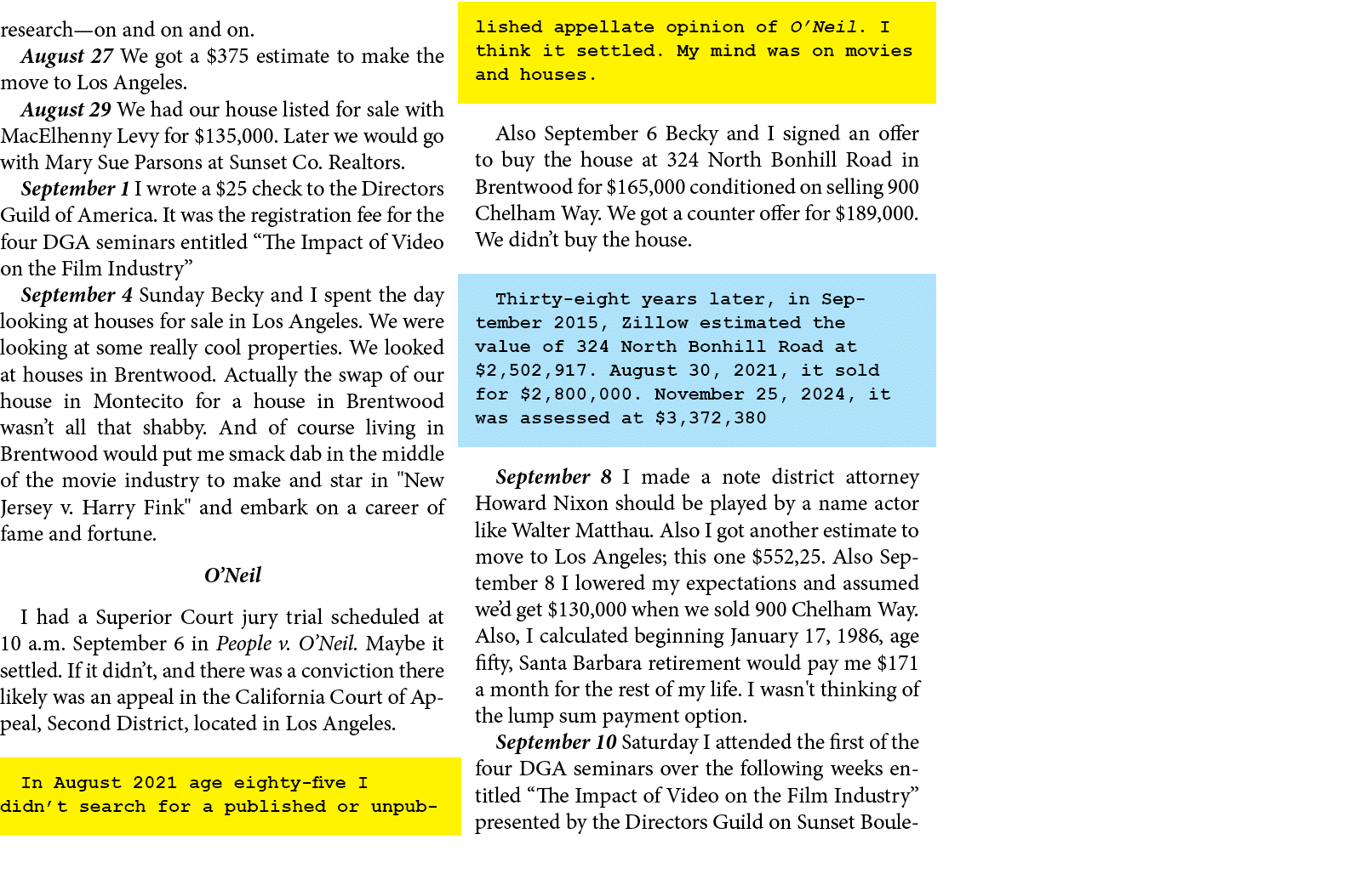 research—on and on and on. August 27 We got a $375 estimate to make the move to ﻿Los Angeles. August 29 We had our ho...