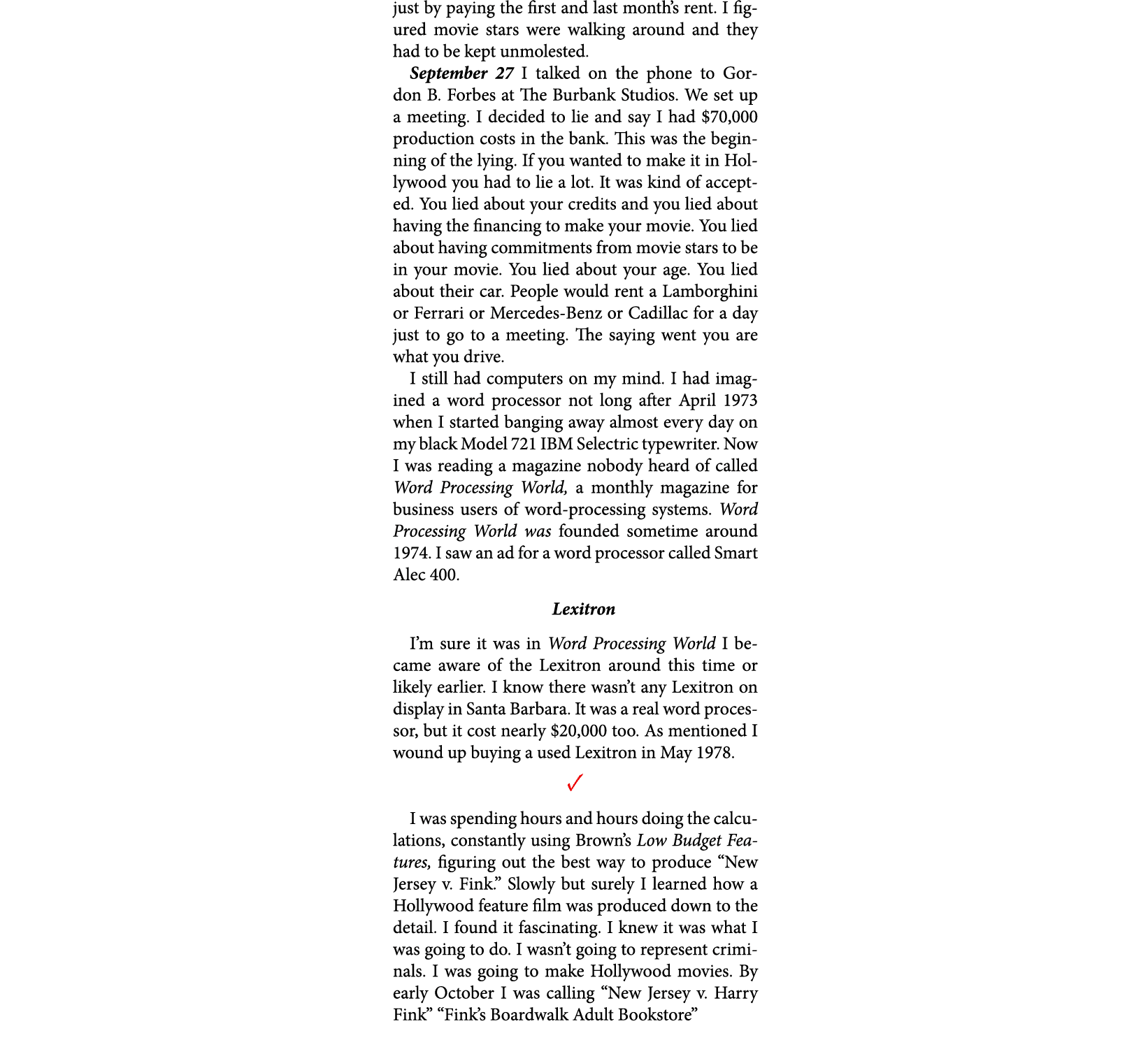 just by paying the first and last month’s rent. I figured movie stars were walking around and they had to be kept unm...