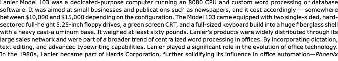 Lanier Model 103 was a dedicated purpose computer running an 8080 CPU and custom word processing or database software...