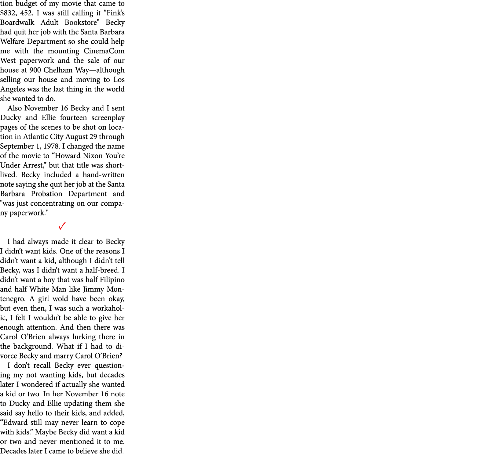 tion budget of my movie that came to $832, 452. I was still calling it \“﻿Fink’s Boardwalk Adult Bookstore\" Becky ha...