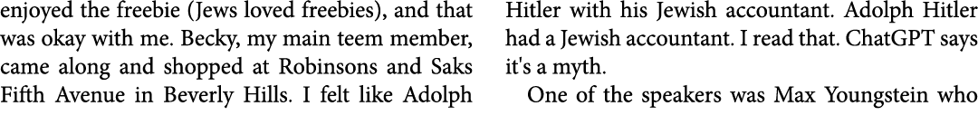 enjoyed the freebie (Jews loved freebies), and that was okay with me. Becky, my main teem member, came along and shop...