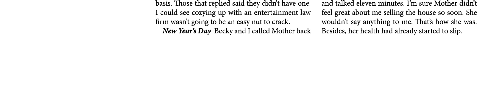 basis. Those that replied said they didn’t have one. I could see cozying up with an entertainment law firm wasn’t goi...