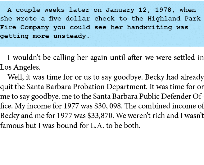 A couple weeks later on January 12, 1978, when she wrote a five dollar check to the Highland Park Fire Company you co...
