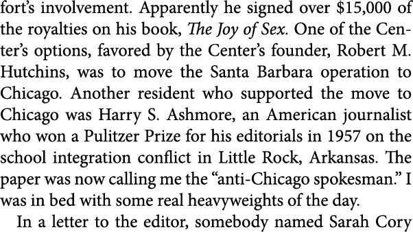 fort’s involvement. Apparently he signed over $15,000 of the royalties on his book, ﻿The Joy of Sex. One of the Cente...