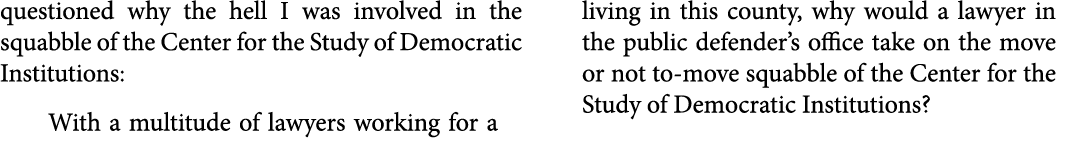 questioned why the hell I was involved in the squabble of the ﻿Center for the Study of Democratic Institutions: With ...