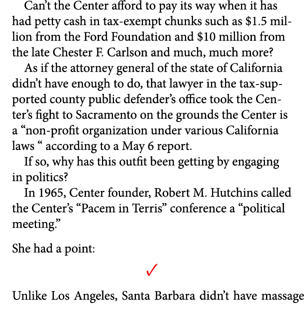 Can’t the Center afford to pay its way when it has had petty cash in tax exempt chunks such as $1.5 million from the ...