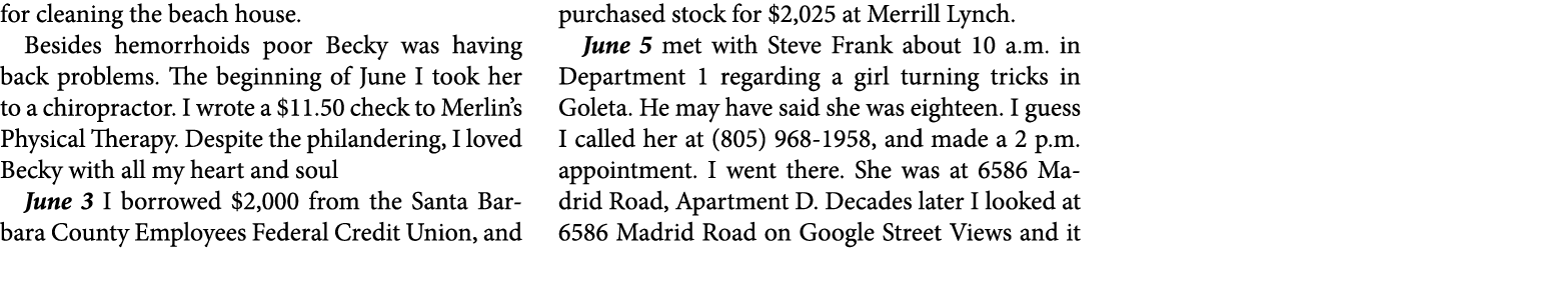 for cleaning the beach house. Besides ﻿﻿hemorrhoids poor Becky was having back problems. The beginning of June I took...