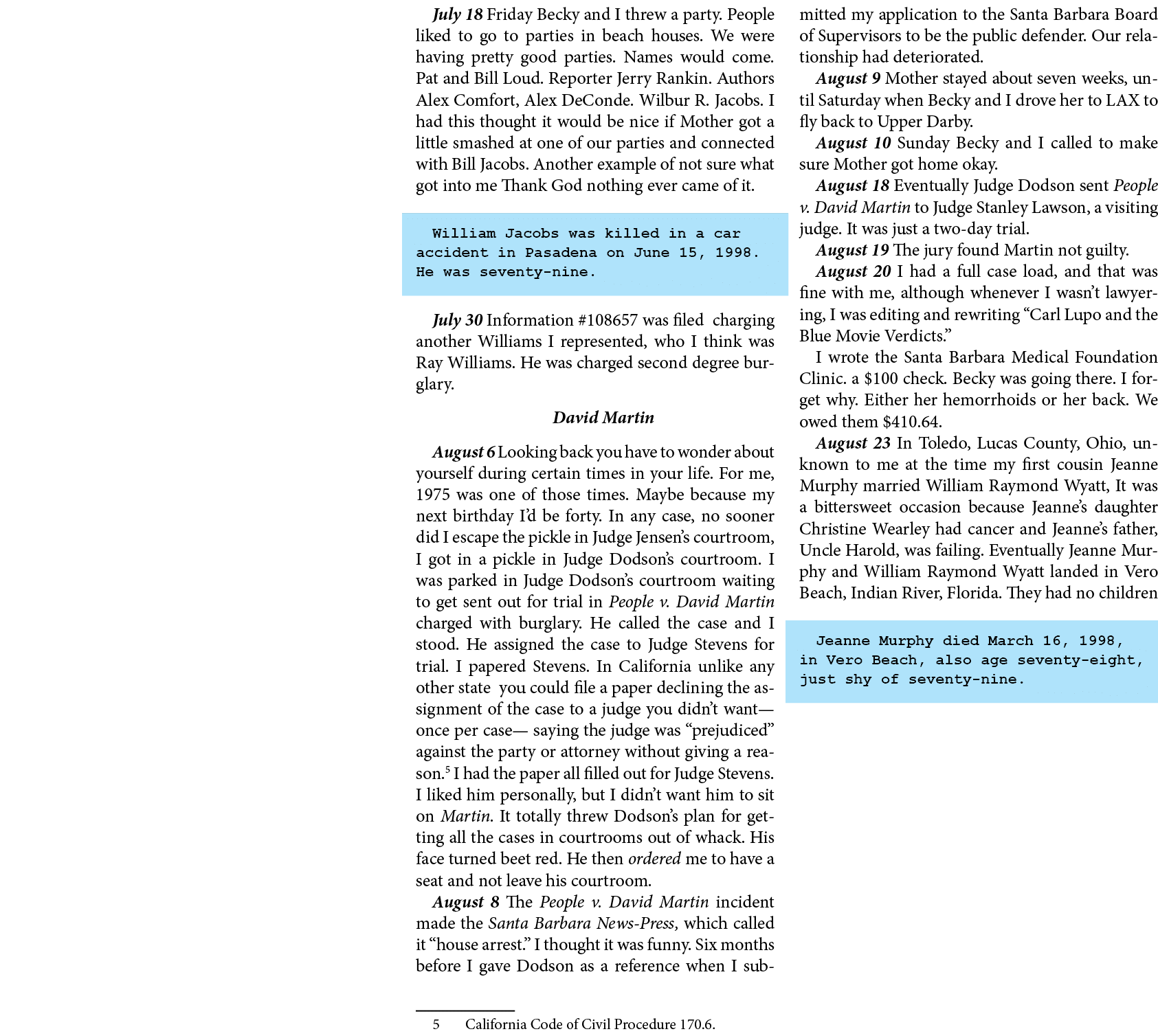 July 18 Friday Becky and I threw a party. People liked to go to parties in beach houses. We were having pretty good p...