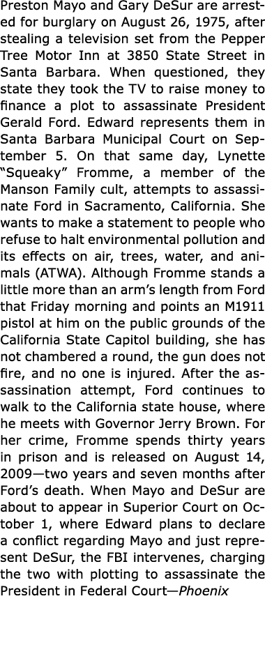 ﻿Preston Mayo and Gary DeSur are arrested for burglary on August 26, 1975, after stealing a television set from the ...