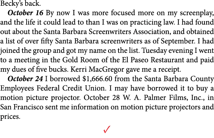 Becky’s back. October 16 By now I was more focused more on my screenplay, and the life it could lead to than I was on...