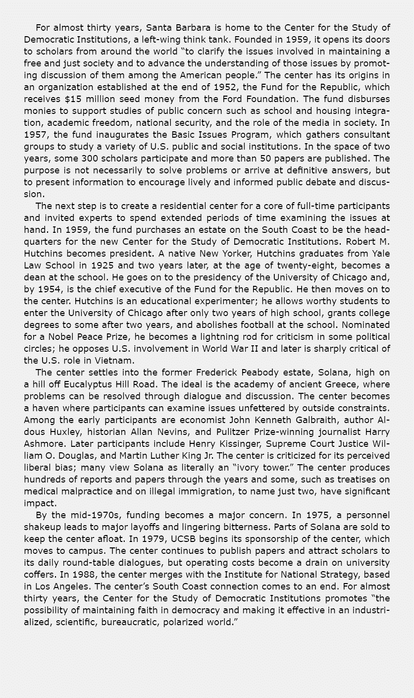 For almost thirty years, Santa Barbara is home to the Center for the Study of Democratic Institutions, a left wing th...