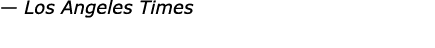 — ﻿Los Angeles Times