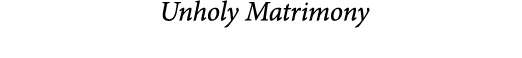  Unholy Matrimony
