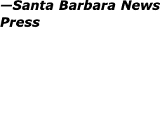 —Santa Barbara News Press