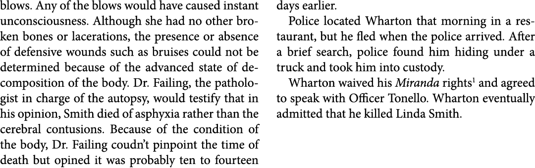 blows. Any of the blows would have caused instant unconsciousness. Although she had no other broken bones or lacerati...