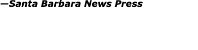 —Santa Barbara News Press