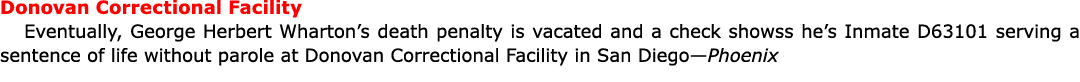 Donovan Correctional Facility Eventually, ﻿George Herbert Wharton’s death penalty is vacated and a check showss he’s...