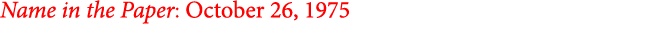 Name in the Paper: October 26, 1975