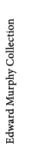 Edward Murphy Collection