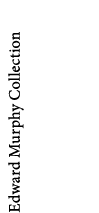 Edward Murphy Collection