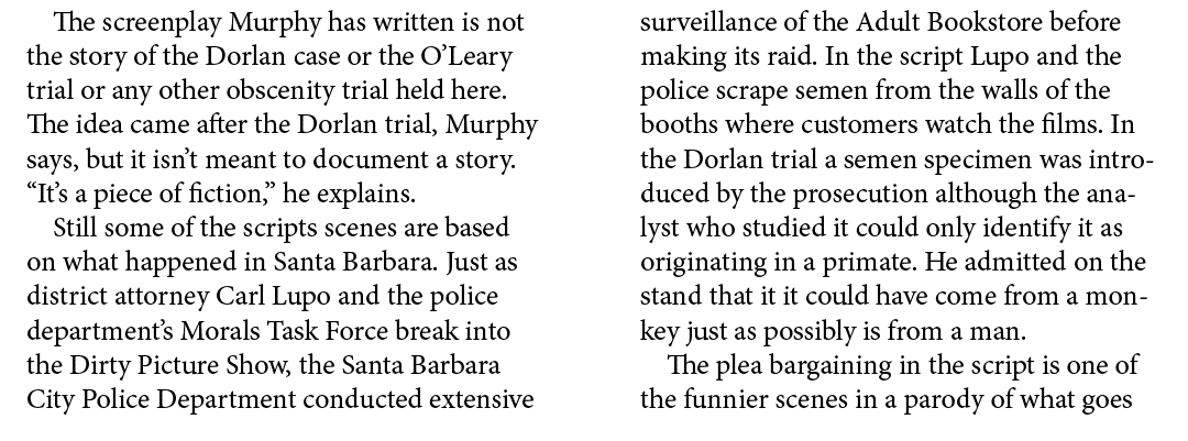 The screenplay Murphy has written is not the story of the Dorlan case or the O’Leary trial or any other obscenity tri...