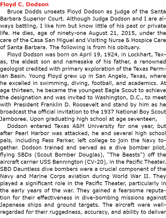 Floyd C. Dodson ﻿Bruce Dodds unseats Floyd Dodson as judge of the Santa Barbara Superior Court. Although Judge Dodson...