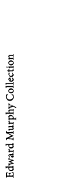 Edward Murphy Collection