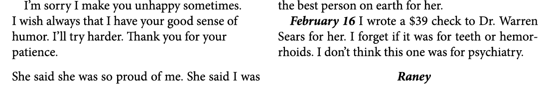 I’m sorry I make you unhappy sometimes. I wish always that I have your good sense of humor. I’ll try harder. Thank yo...