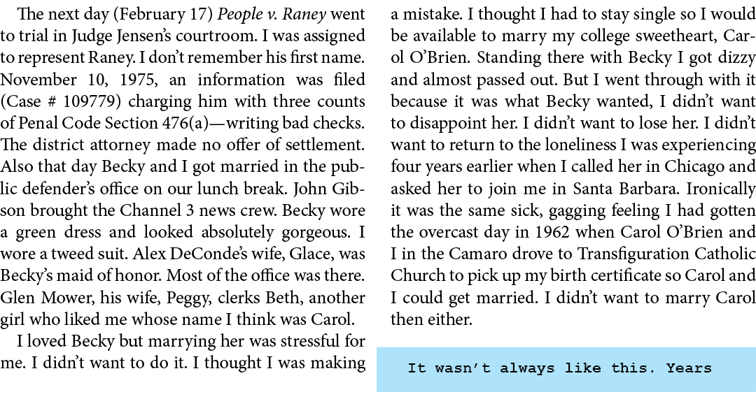 The next day (February 17) ﻿People v. Raney went to trial in Judge Jensen’s courtroom. I was assigned to represent Ra...