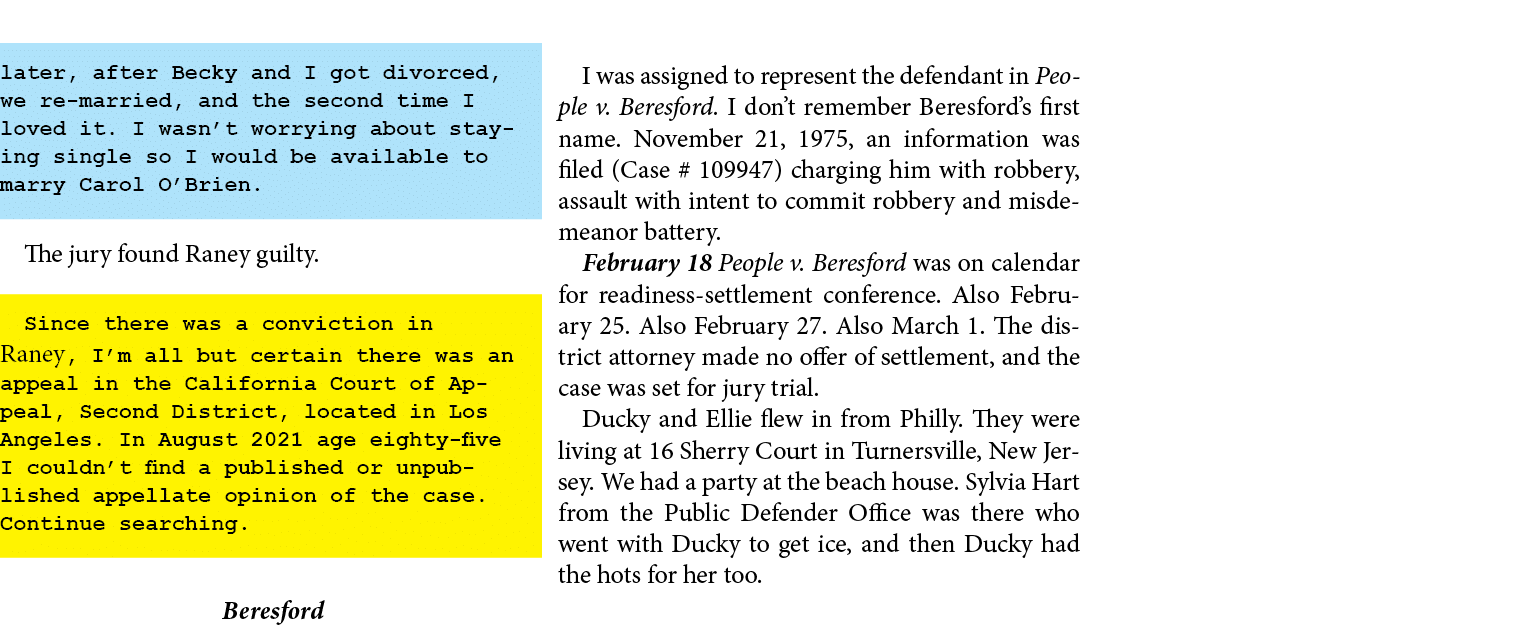 later, after Becky and I got divorced, we re married, and the second time I loved it. I wasn’t worrying about staying...
