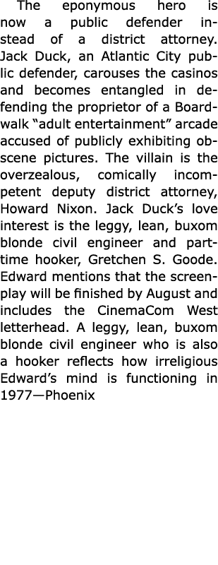 The eponymous hero is now a public defender instead of a district attorney. Jack Duck, an Atlantic City public defend...