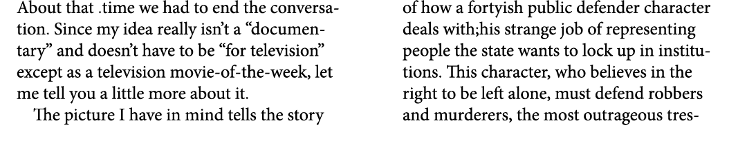 About that .time we had to end the conversation. Since my idea really isn’t a “documentary” and doesn’t have to be “f...