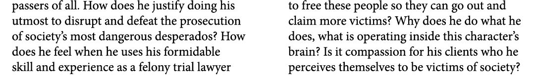 passers of all. How does he justify doing his utmost to disrupt and defeat the prosecution of society’s most dangerou...