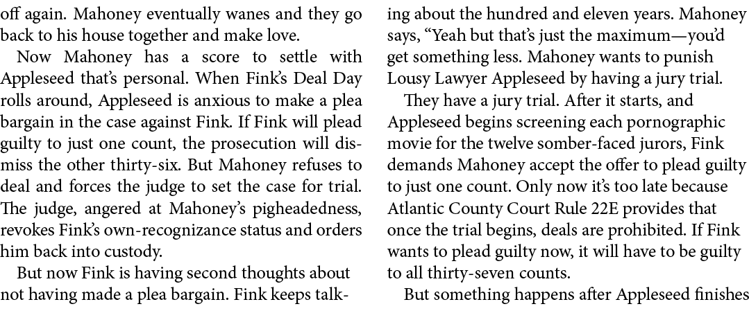 off again. Mahoney eventually wanes and they go back to his house together and make love. Now Mahoney has a score to ...
