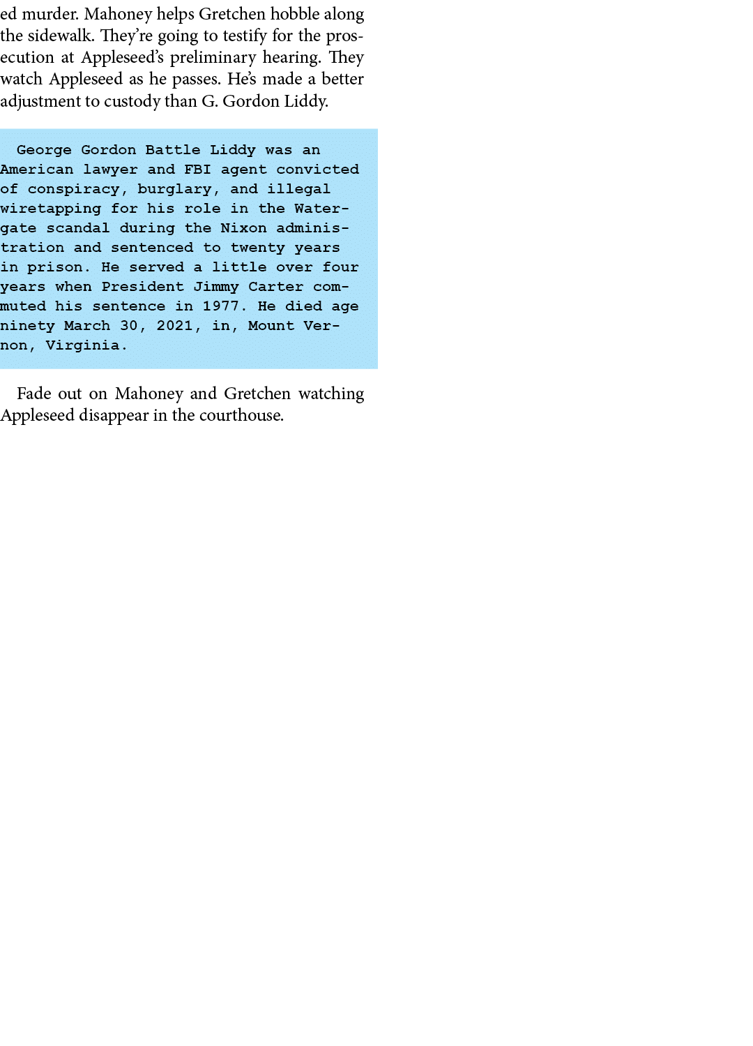 ed murder. Mahoney helps Gretchen hobble along the sidewalk. They’re going to testify for the prosecution at Applesee...