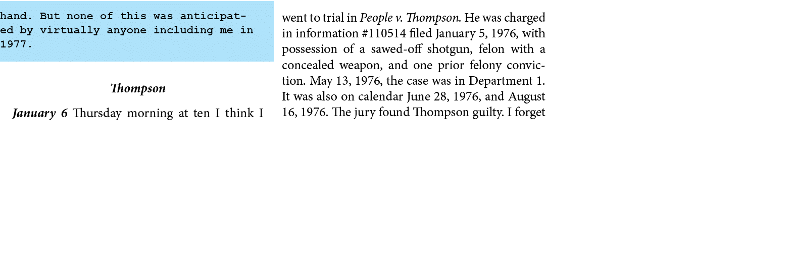 hand. But none of this was anticipated by virtually anyone including me in 1977. Thompson January 6￼ Thursday morning...