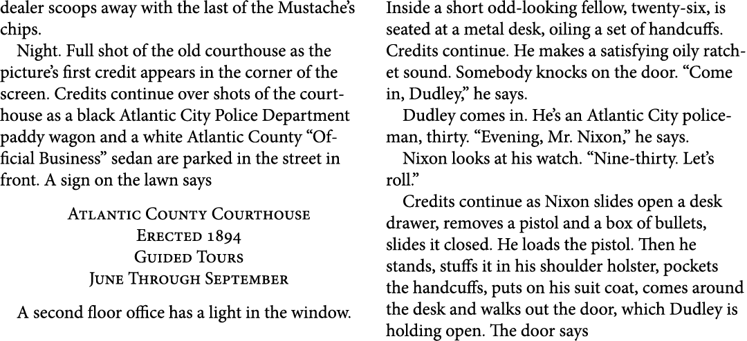 dealer scoops away with the last of the Mustache’s chips. Night. Full shot of the old courthouse as the picture’s fir...