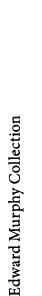 Edward Murphy Collection