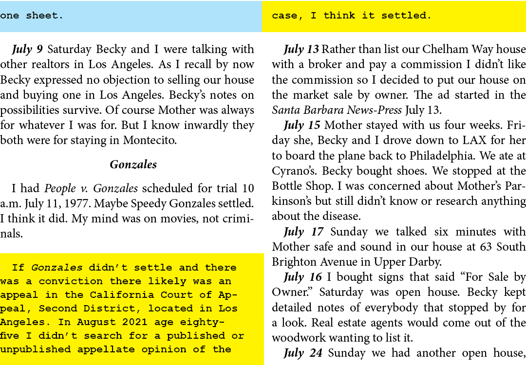 one sheet. July 9 Saturday Becky and I were talking with other realtors in ﻿Los Angeles. As I recall by now Becky exp...