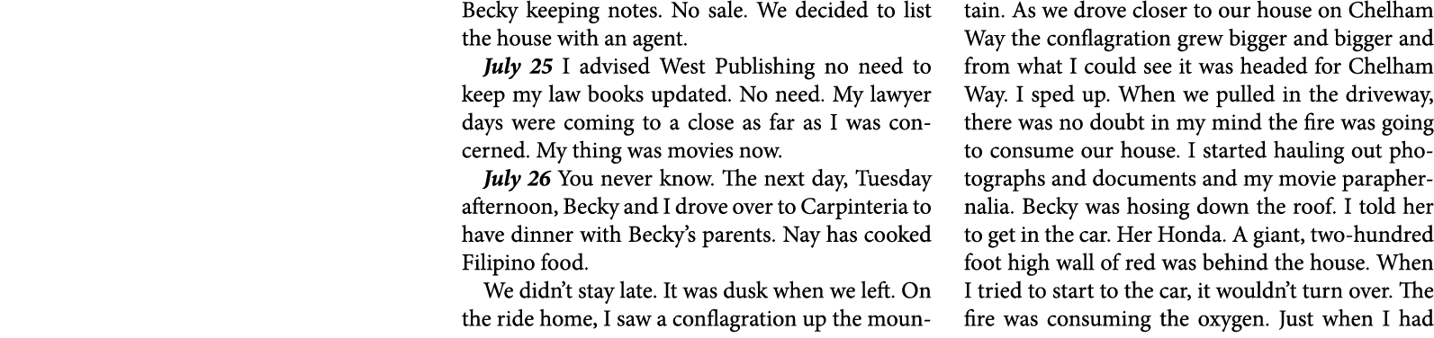 Becky keeping notes. No sale. We decided to list the house with an agent. July 25 ￼I advised ﻿West Publishing no need...