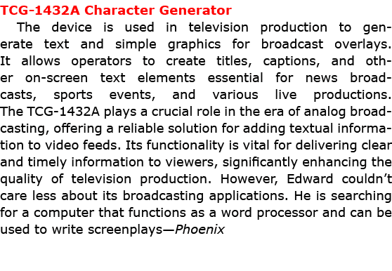 TCG 1432A Character Generator The device is used in television production to generate text and simple graphics for b...