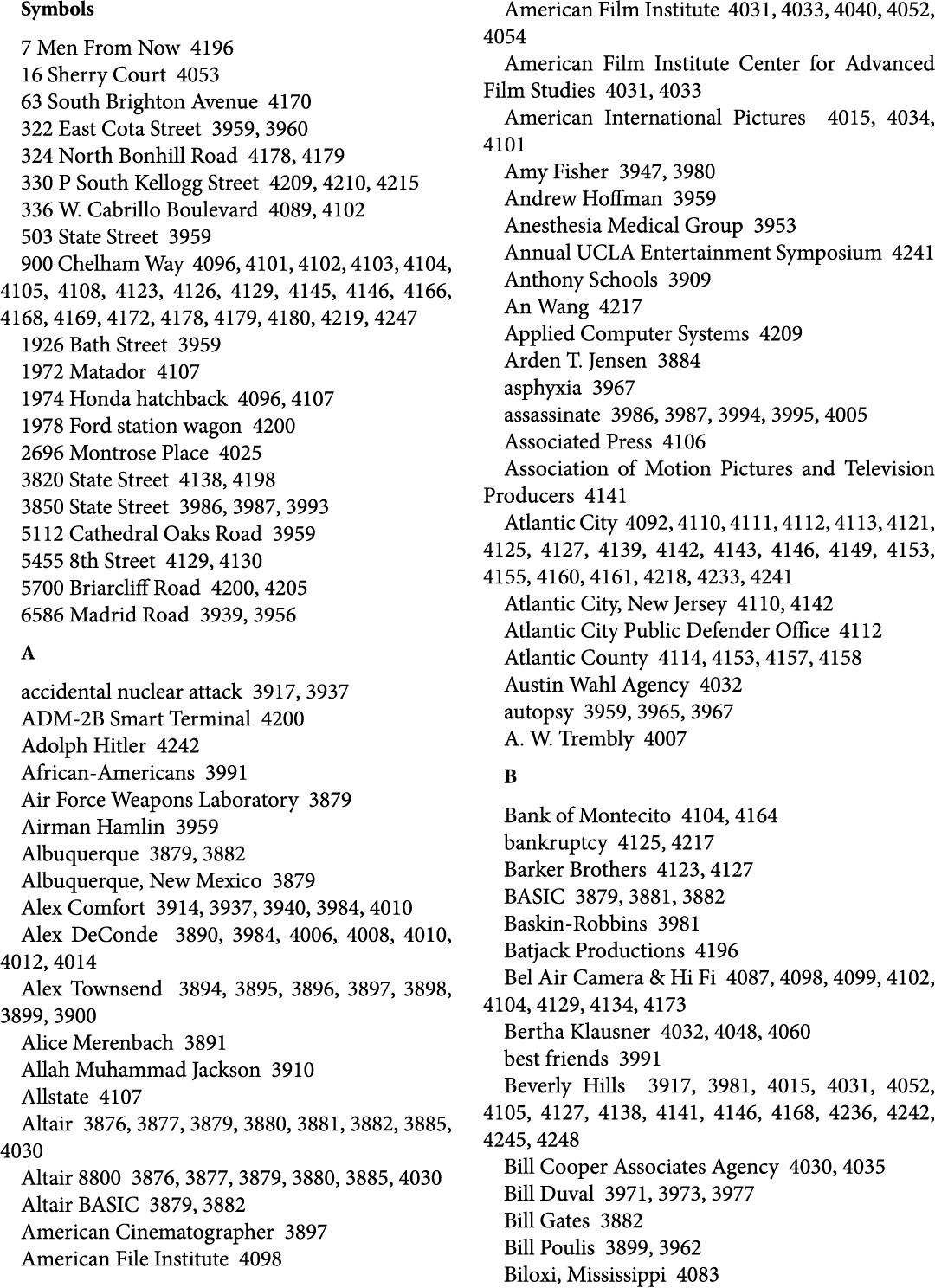 Symbols 7 Men From Now 4196 16 Sherry Court 4053 63 South Brighton Avenue 4170 322 East Cota Street 3959, 3960 324 No...