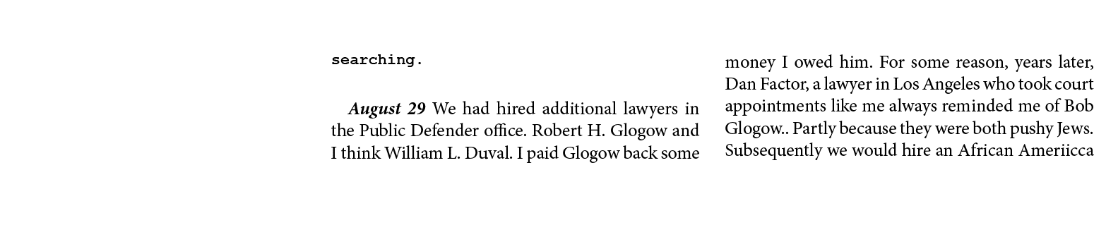 searching. August 29￼ We had hired additional lawyers in the Public Defender office. ﻿Robert H. Glogow and I think ﻿W...